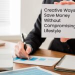 Maintaining Your Lifestyle While Saving Money - Curative Artist